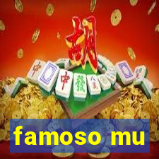 famoso mu